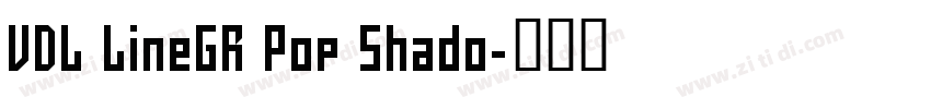 VDL LineGR Pop Shado字体转换